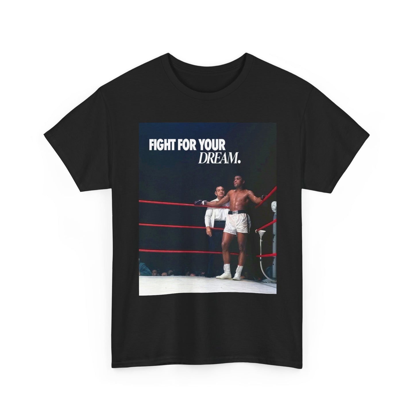 Fight For Your Dream Muhammad Ali Graphic T Shirt S-5XL Unisex Heavy Cotton Tee