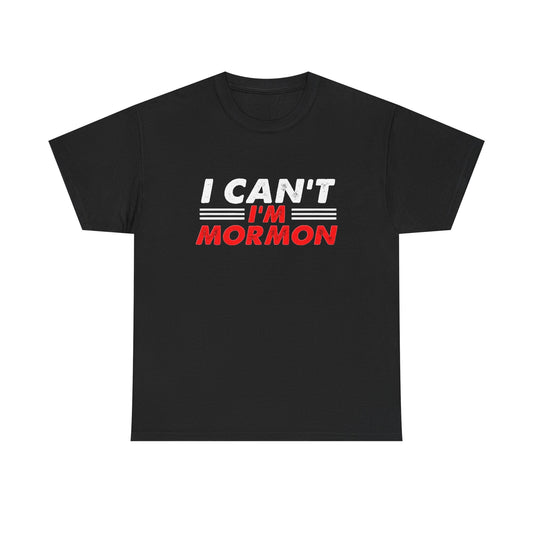 I Cant I'm Mormon Funny Graphic T Shirt Vintage Comedy Gift Unisex Heavy Cotton