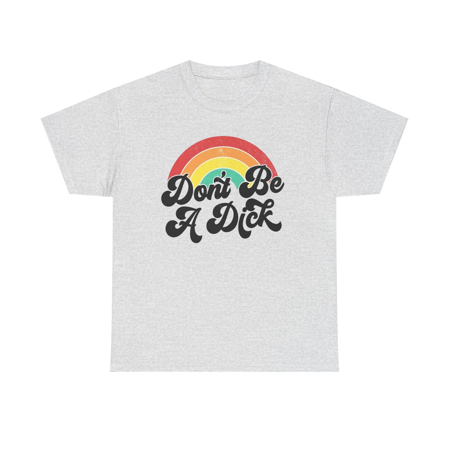 Don't Be A Dick Graphic T Shirt NEW ADULT TEE Cotton