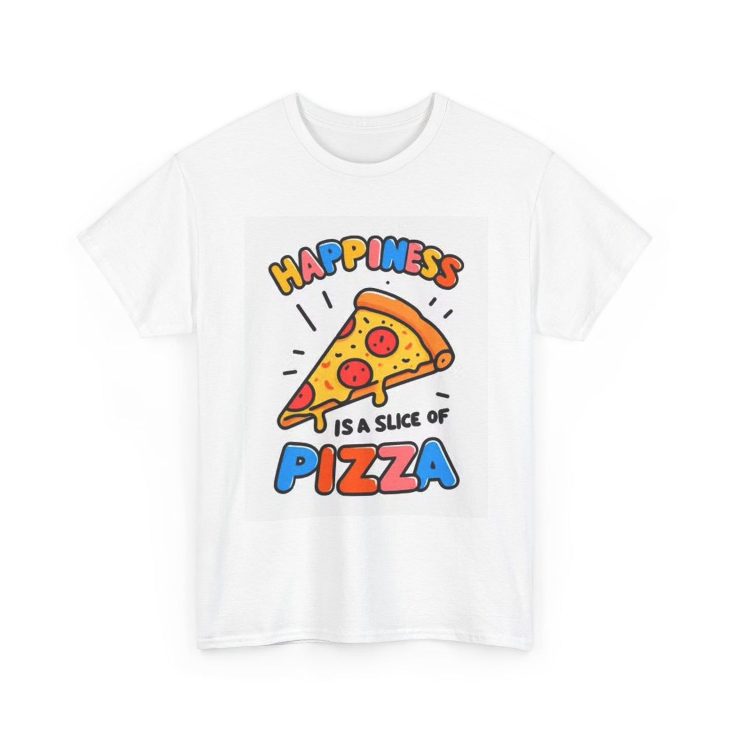 Happiness Is A Slice of Pizza Shirt Funny Gift Unisex Heavy Cotton Tee
