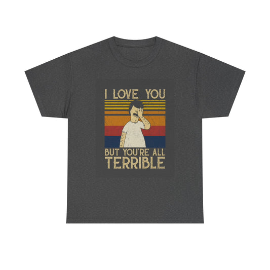 I Love You But Graphic T Shirt BRAND NEW Apparel Unisex Heavy Cotton Tee Funny
