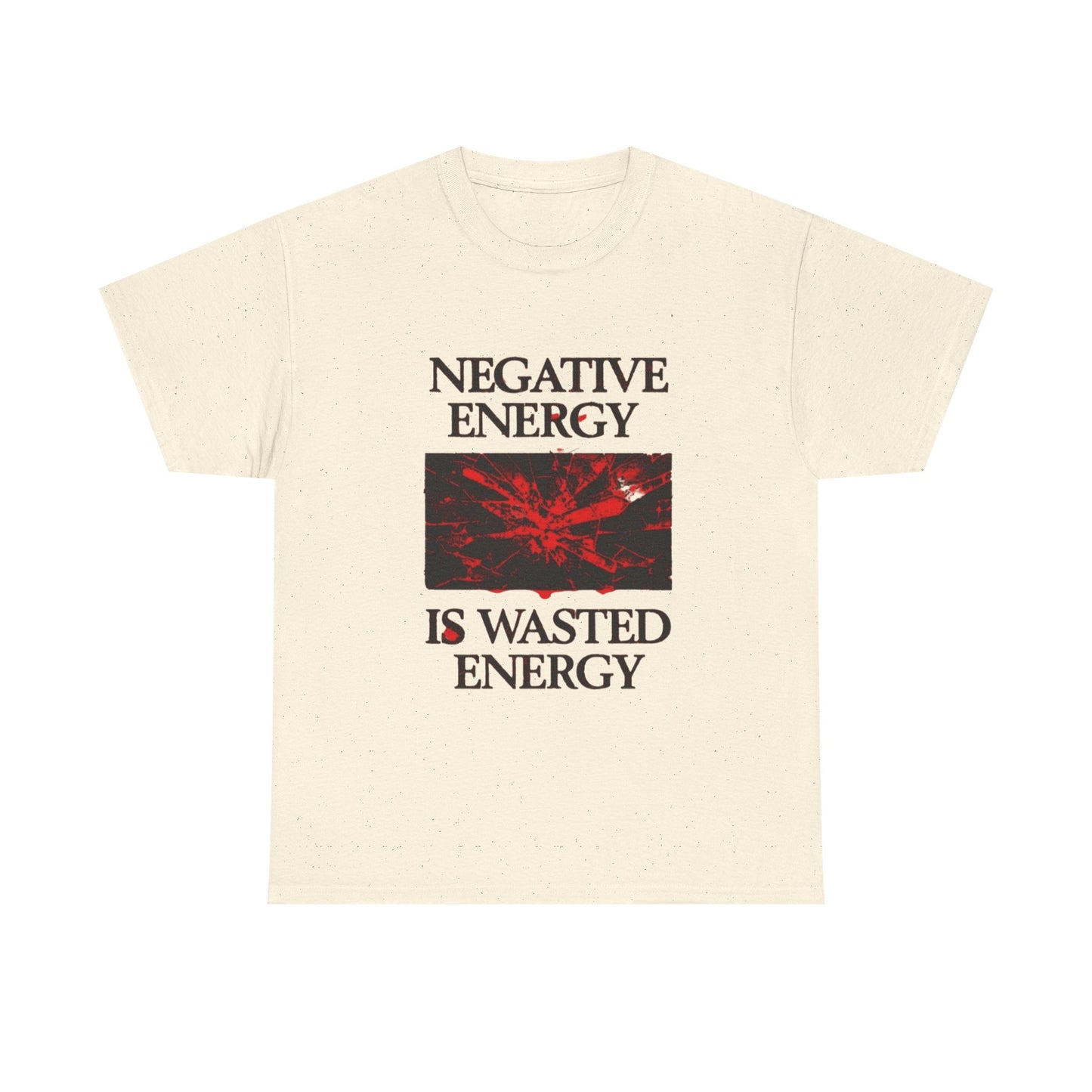 Negative Energy Is Wasted Graphic T Shirt Unisex Gift New AMERICAN VINTAGE