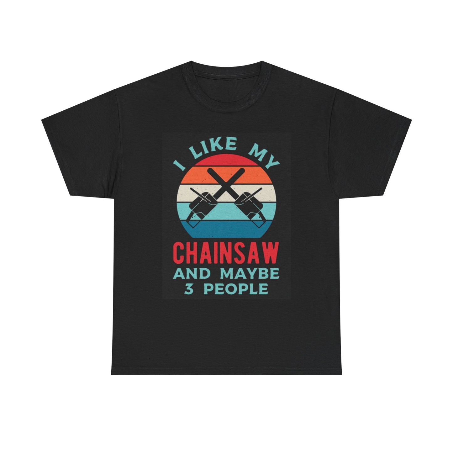 I Like My Chainsaw Graphic T Shirt Blue Collar Unisex Heavy Cotton Tee