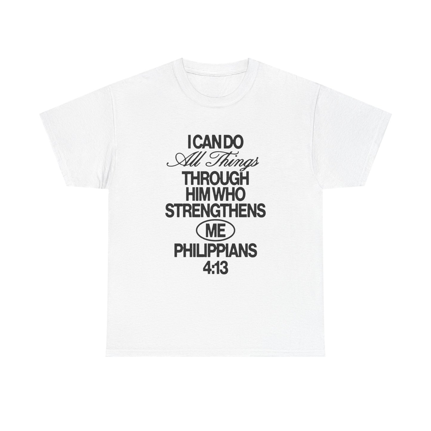 I Can Do All Things Through  Him Jesus Graphic T Shirt ADULT NEW
