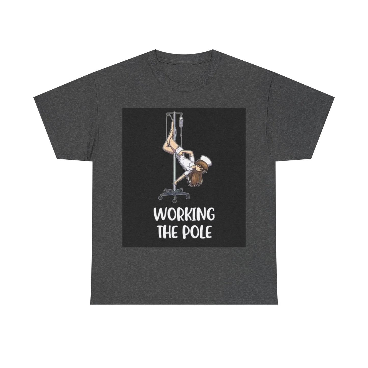 Nurse Working The Pole Funny Graphic T Shirt Doctor Unisex Heavy Cotton Tee