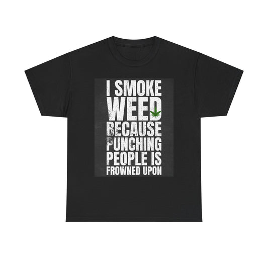 Funny Weed T Shirt Punching People Jokes Unisex Heavy Cotton Tee