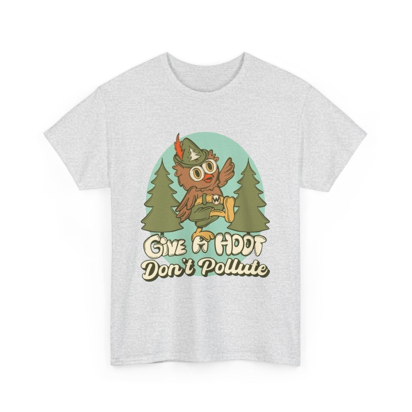Give A Hoot Don't Pollute Graphic T Shirt Unisex Heavy Cotton Tee