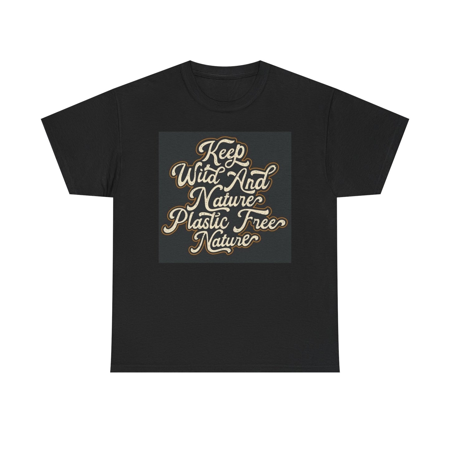 Keep Wild And Nature Plastic Free T Shirt Graphic Unisex Heavy Cotton Tee