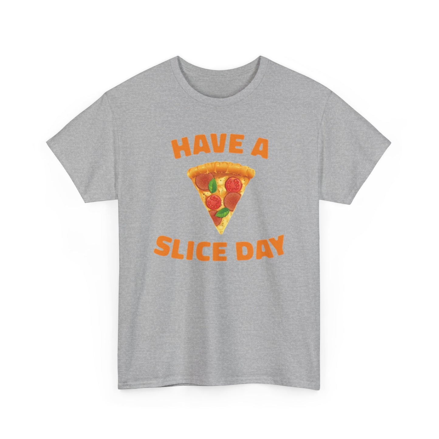 Have A Slice Day Graphic T Shirt Funny Pizza ART Unisex Heavy Cotton Tee