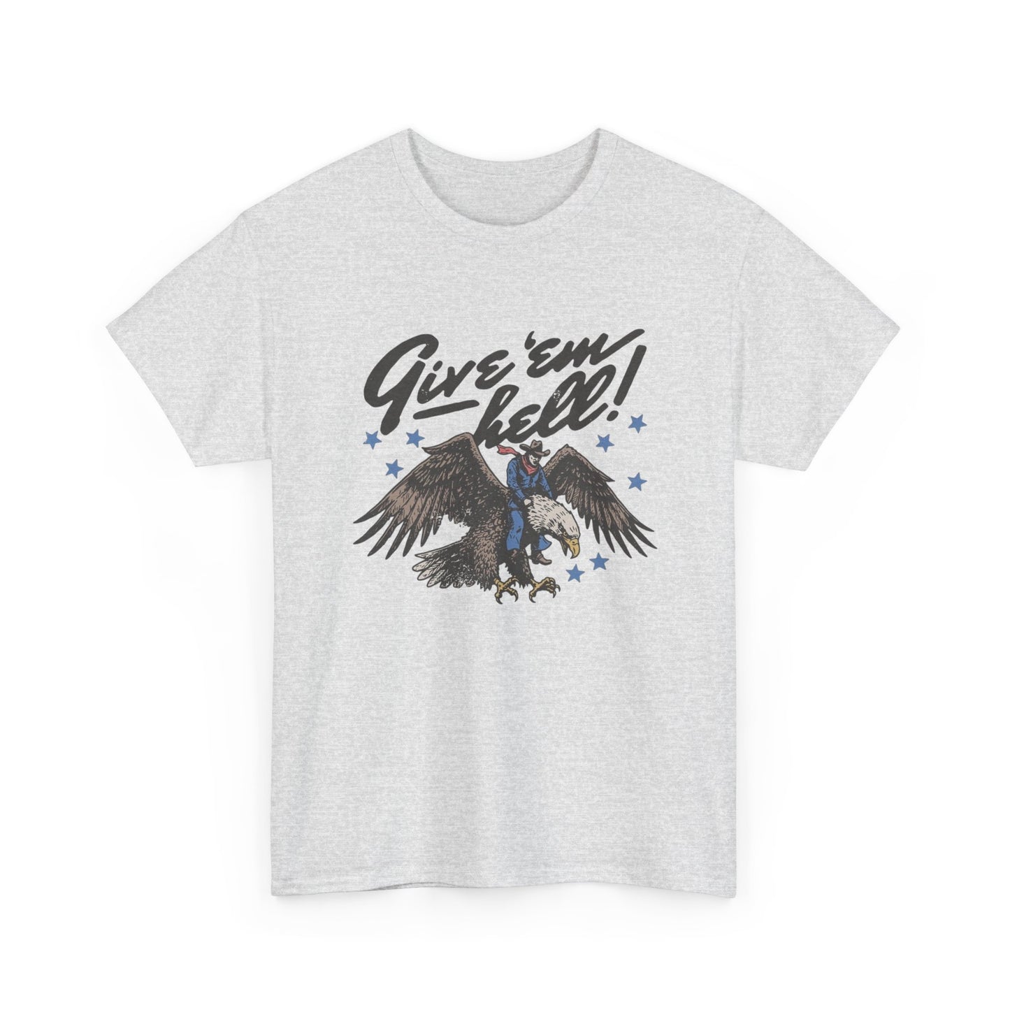 Give Em Hell Cowboy Western Graphic T Shirt Unisex Heavy Cotton Tee Gift
