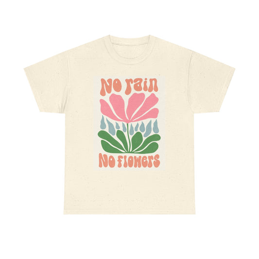 No Rain No Flowers Graphic T Shirt 70s Vibes Retro Unisex Heavy Cotton Tee