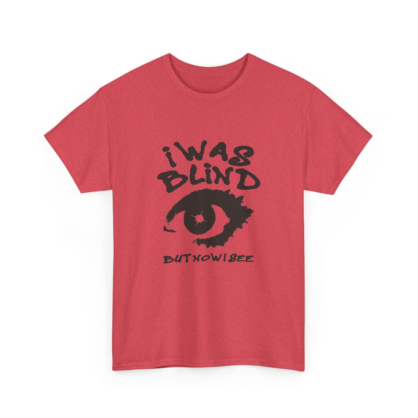 I Was Blind But Now I See Graphic T Shirt Unisex Heavy Cotton Tee