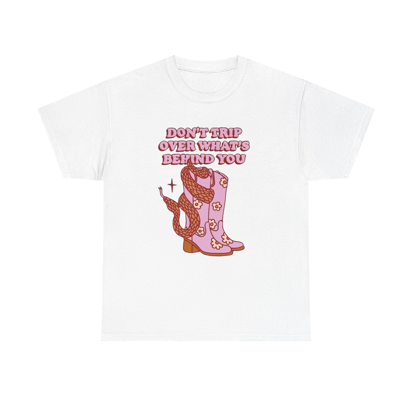 Don't Trip Over What's Behind You Graphic T Shirt Unisex Heavy Cotton Tee Gift