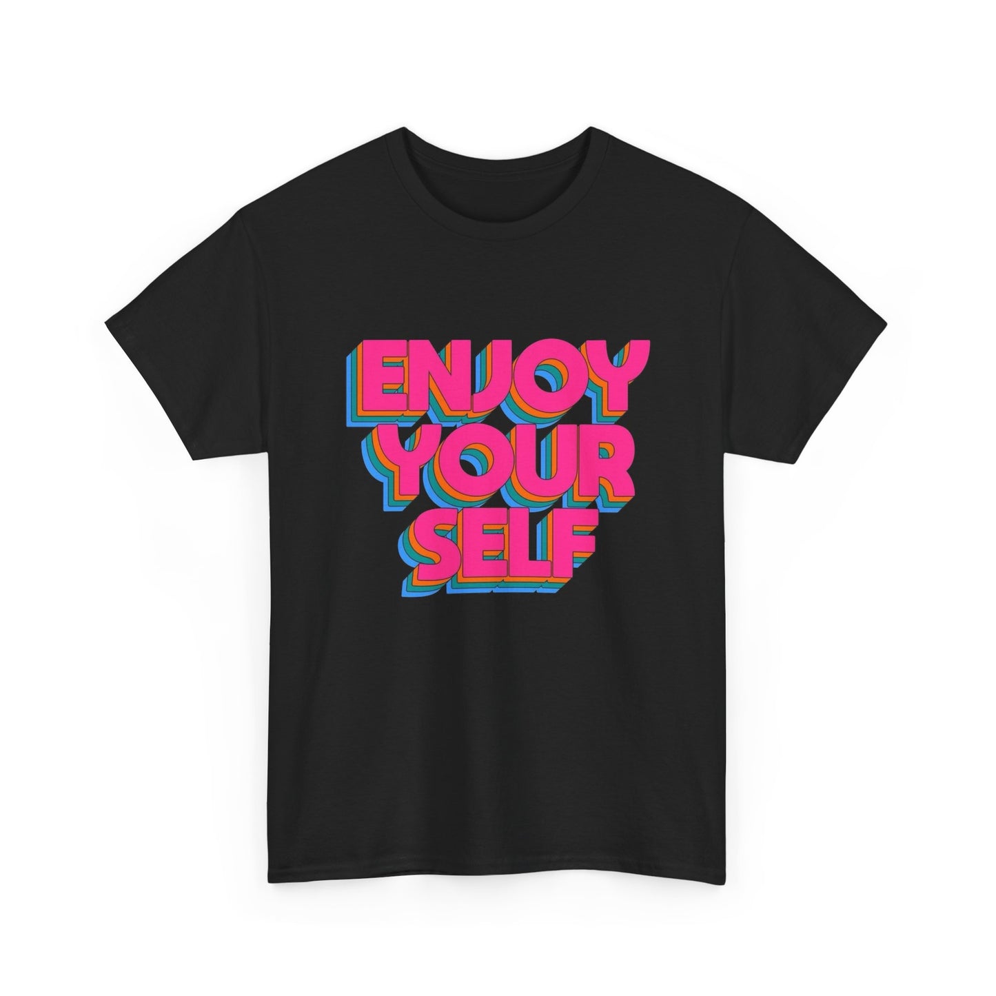Enjoy Yourself Graphic T Shirt Unisex Cotton Tee - New Gift - Tee
