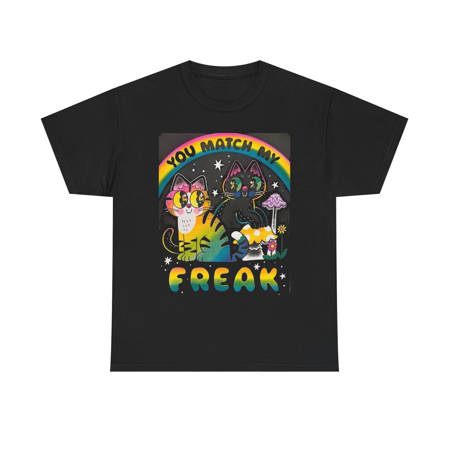 You Match My Freak Funny Cats T Shirt Unisex Heavy Cotton Tee