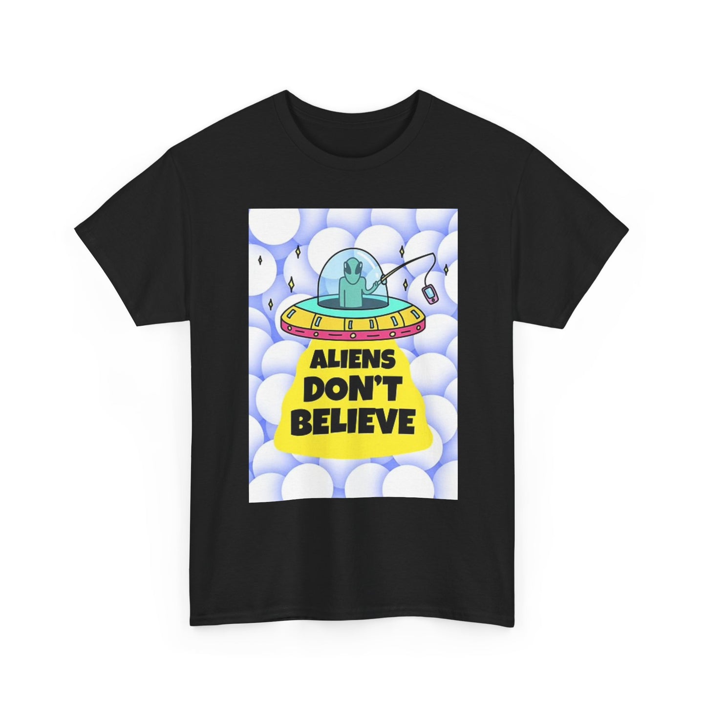 Aliens Don't Believe T Shirt BRAND NEW Apparel Unisex Heavy Cotton Tee