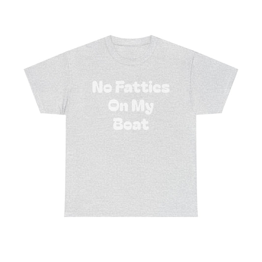 No Fatties On My Boat Kill Tony Shirt Comedy Hilarious Unisex Heavy Cotton Tee