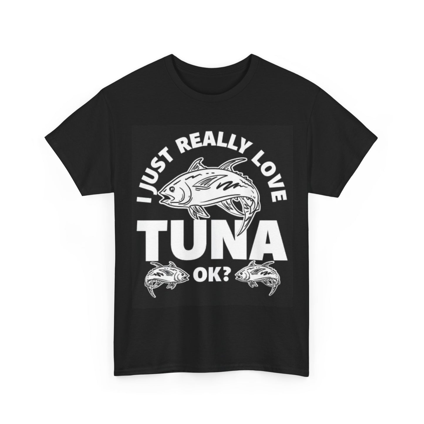 I Really Love Tuna Fishing Tshirt Funny Gift Boating Unisex Heavy Cotton Tee