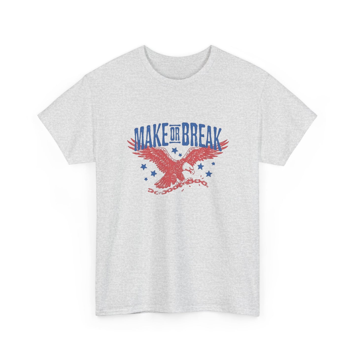 Make Or Break Bald Eagle Graphic T Shirt Unisex Heavy Cotton Tee Gift