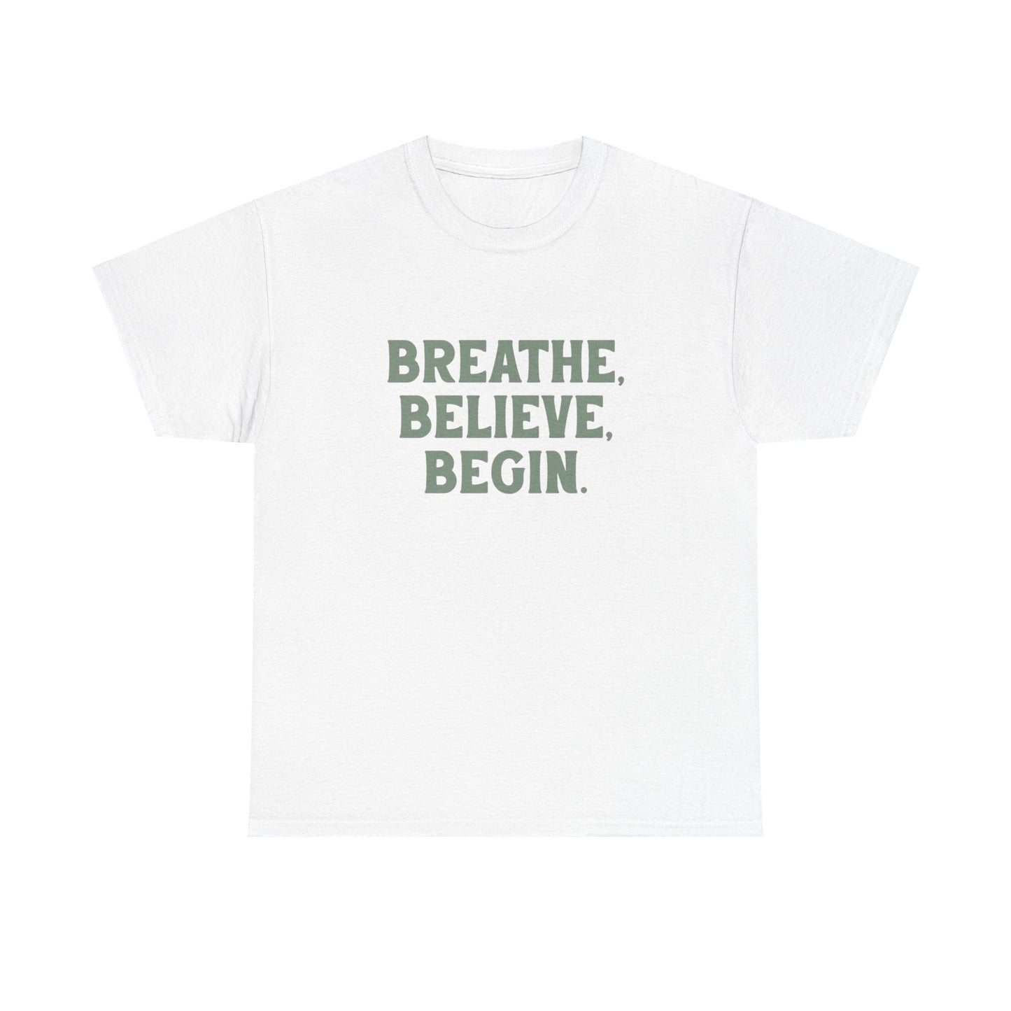 Breathe Believe Begin Graphic T Shirt NEW ADULT Tee