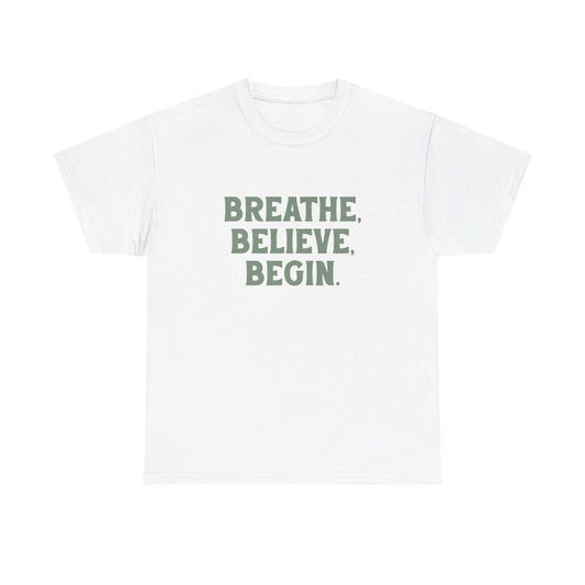 Breathe Believe Begin Graphic T Shirt NEW ADULT Tee