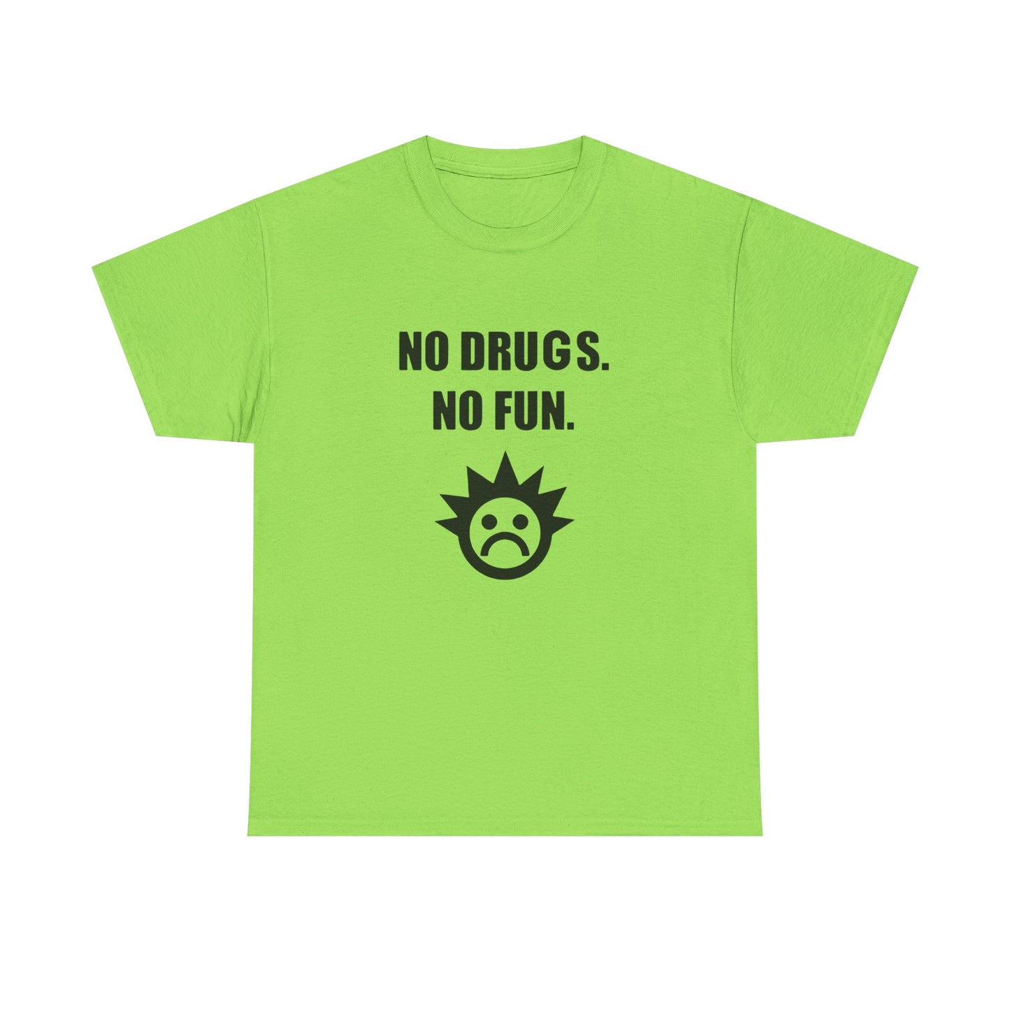 No Drugs No Fun Graphic T Shirt NEW Adult Unisex Heavy Cotton Tee