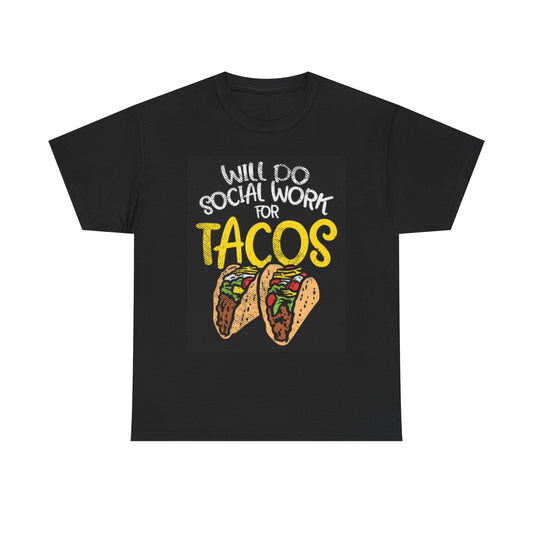 Social Work For Tacos T Shirt Funny Mexican Social Worker healthcare Unisex