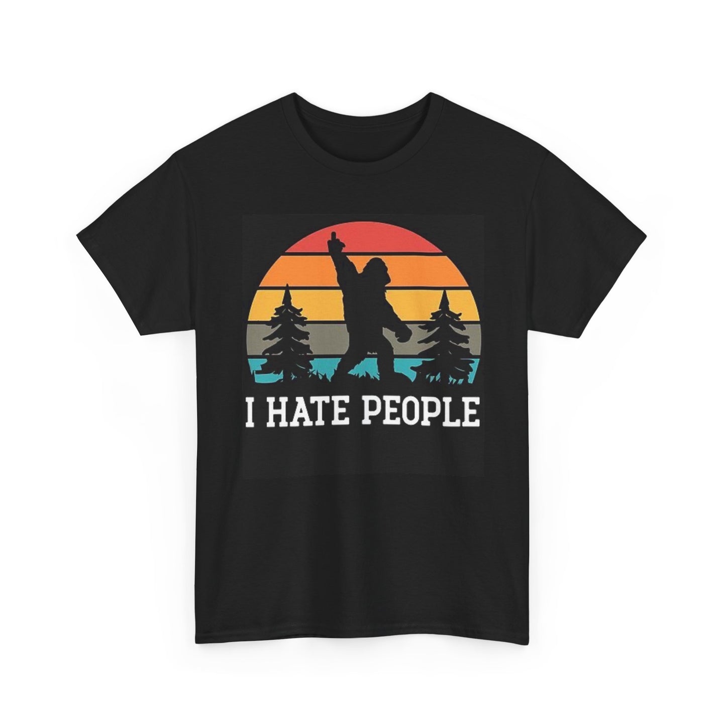 I Hate People Funny Graphic T Shirt Bigfoot Outdoors Wilderness Heavy Cotton Tee