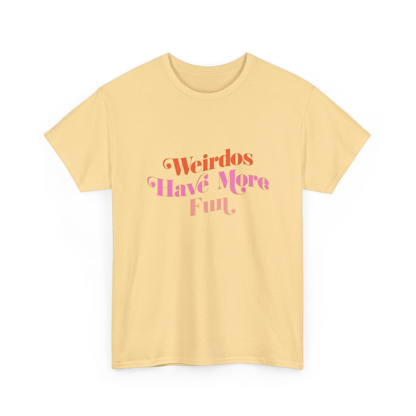Weirdos Have More Fun Graphic T Shirt NEW ADULT Unisex Heavy Cotton Tee