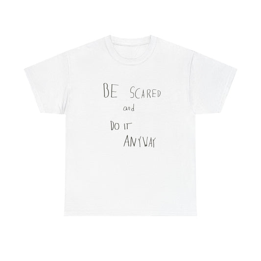 Be Scared And Do It Anyway Graphic T Shirt Unisex Heavy Cotton Tee Gift Vintage