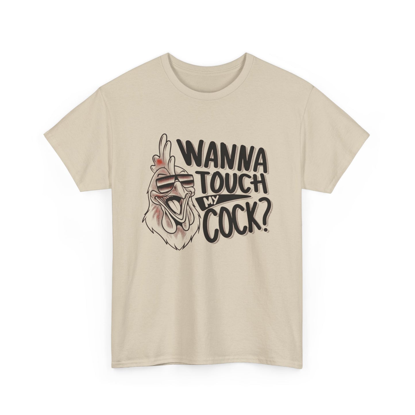 Wanna Touch My Cock Funny Sex Jokes Graphic T Shirt Unisex Heavy Cotton Tee