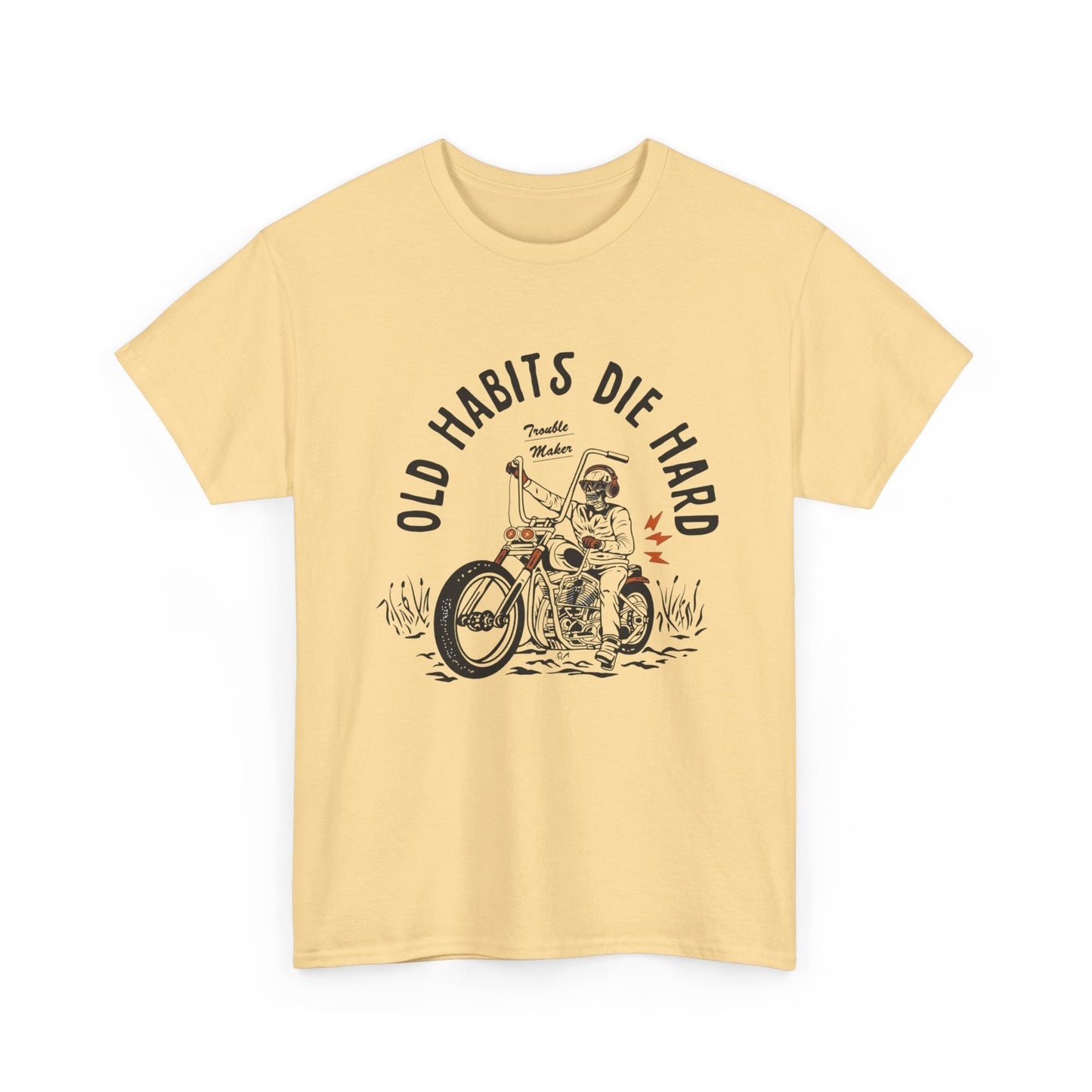 Old Habits Die Hard Motorcycles Graphic T Shirt Unisex Heavy Cotton Tee