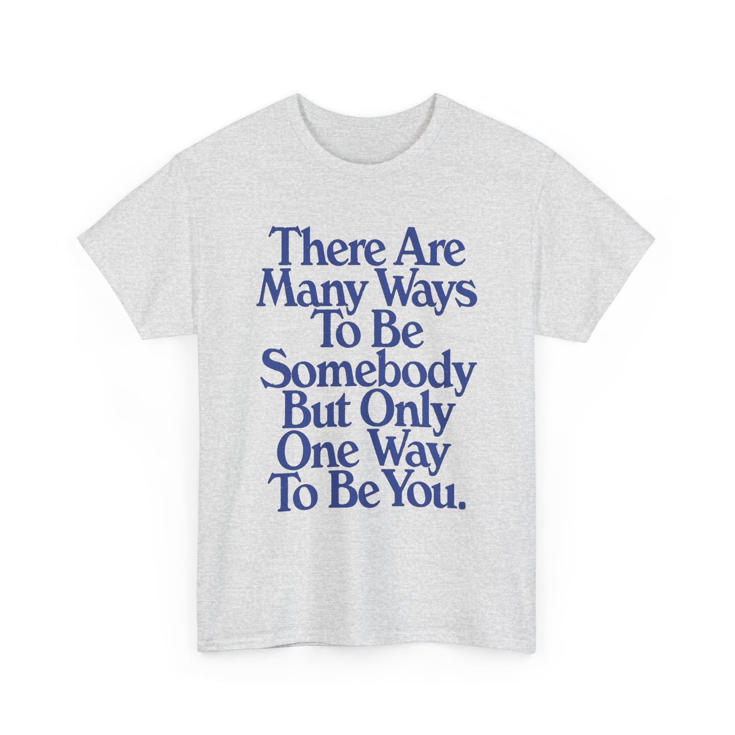 Just Be Yourself Graphic T Shirt Unisex Heavy Cotton Tee Gift