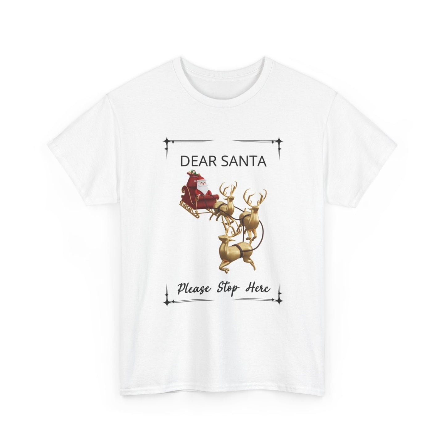 Dear Santa Please Stop Here T Shirt Funny Christmas Unisex Heavy Cotton Tee