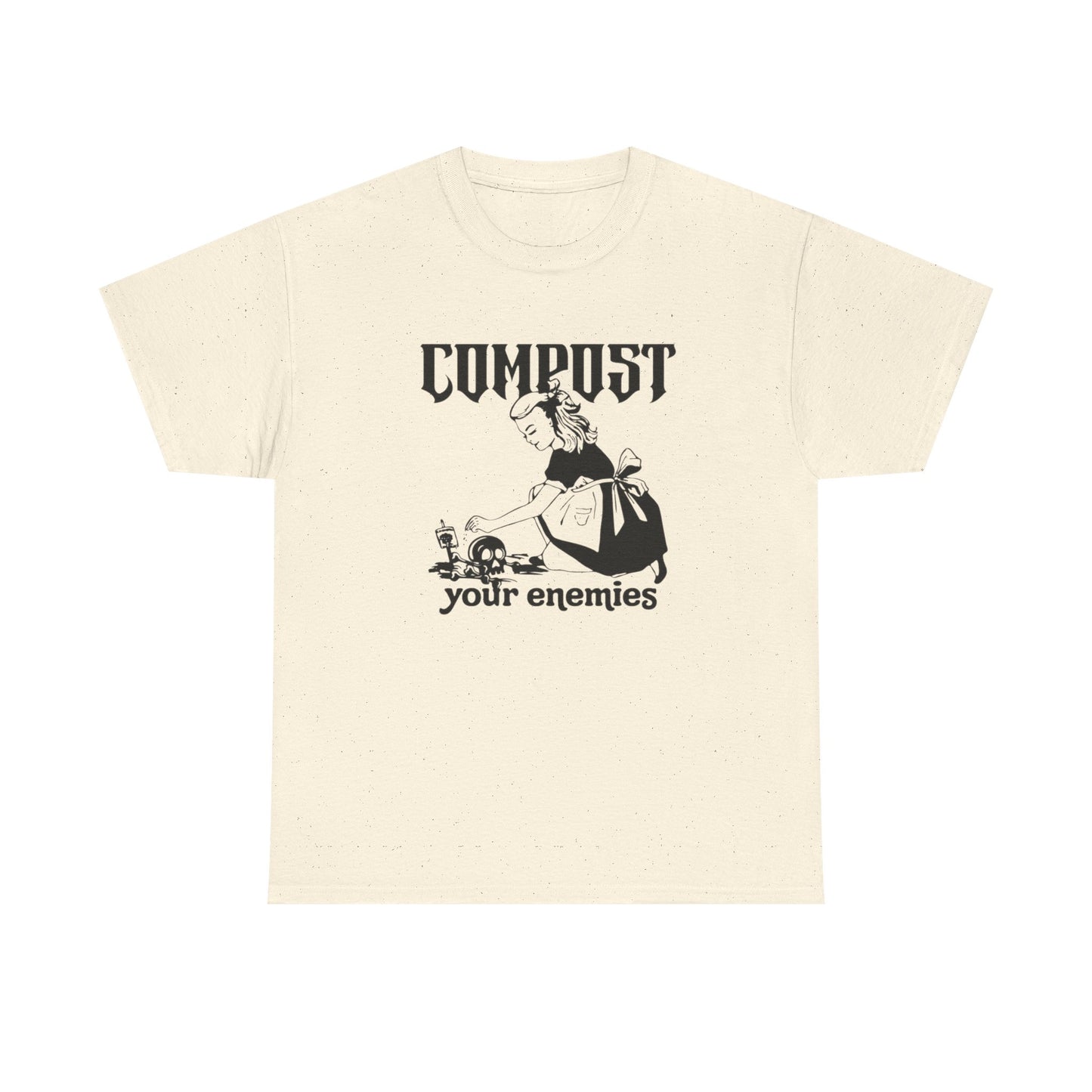 Compost Your Enemies Funny Graphic T Shirt NEW ADULT Unisex Heavy Cotton Tee