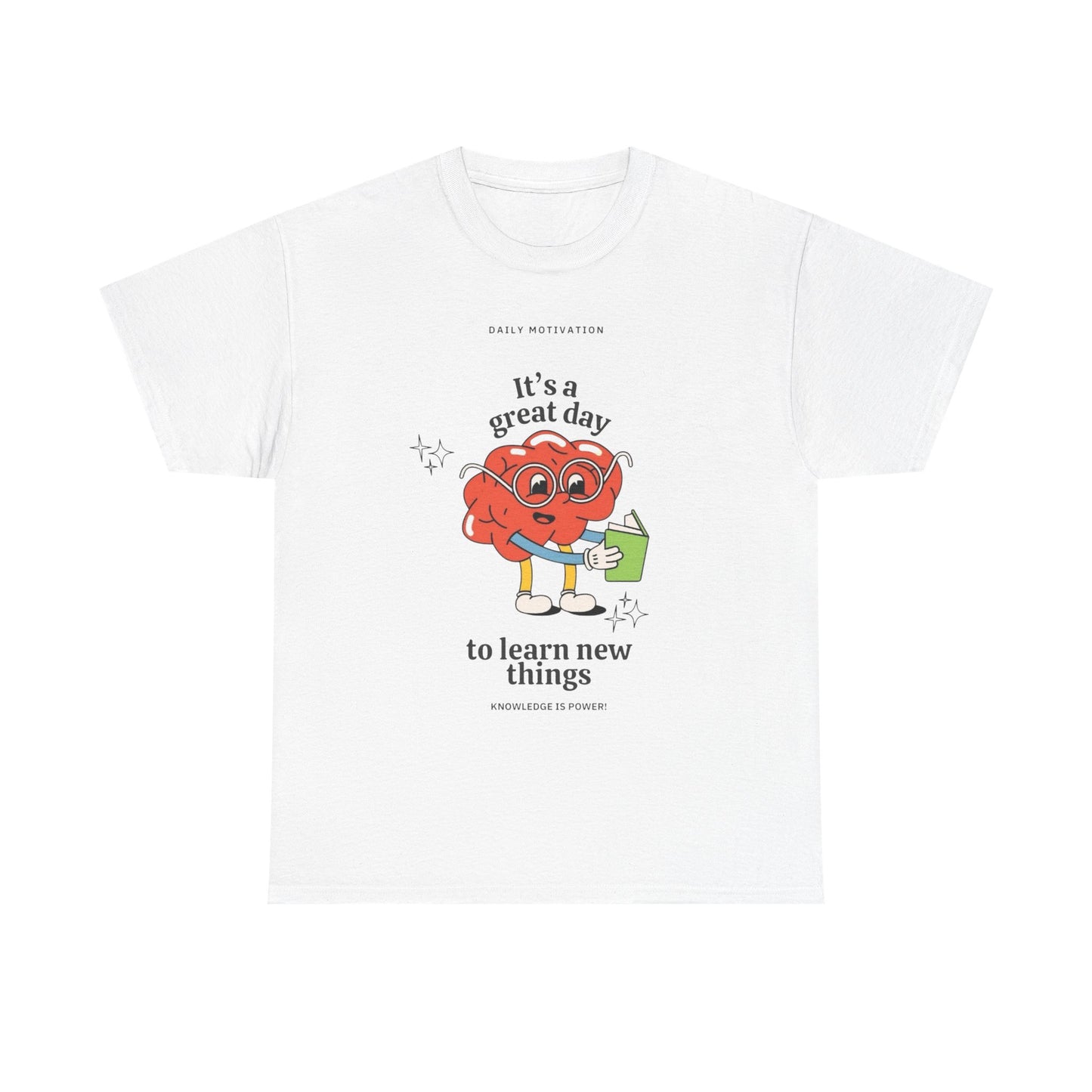 Learn New Things Today Graphic T Shirt Unisex Heavy Cotton Tee