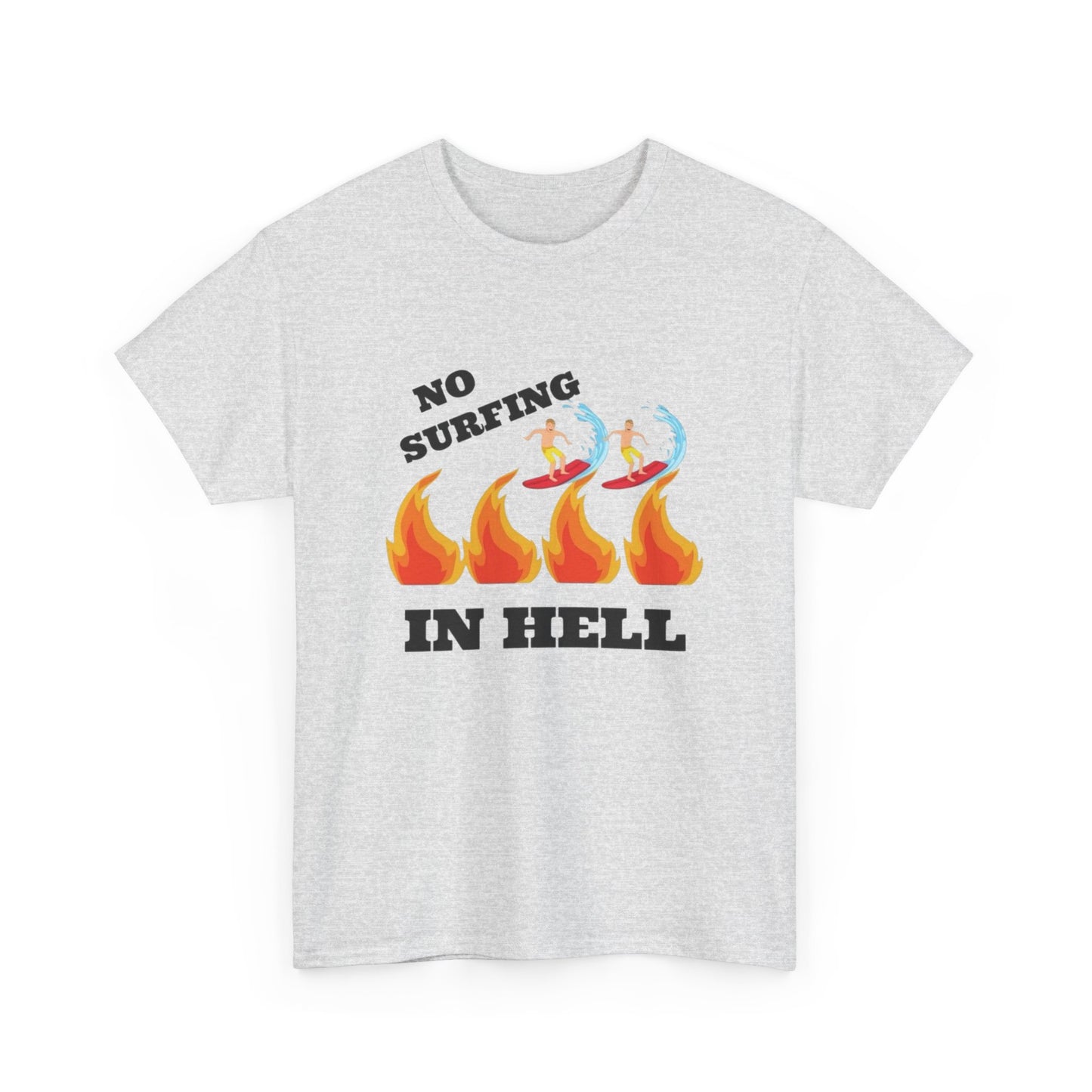 No Surfing In Hell Graphic T Shirt NEW Unisex Heavy Cotton Tee