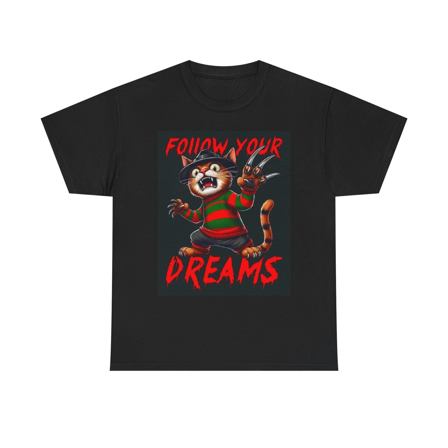 Follow Your Dreams Graphic T Shirt Funny Cat Freddy Krueger Unisex Heavy Cotton