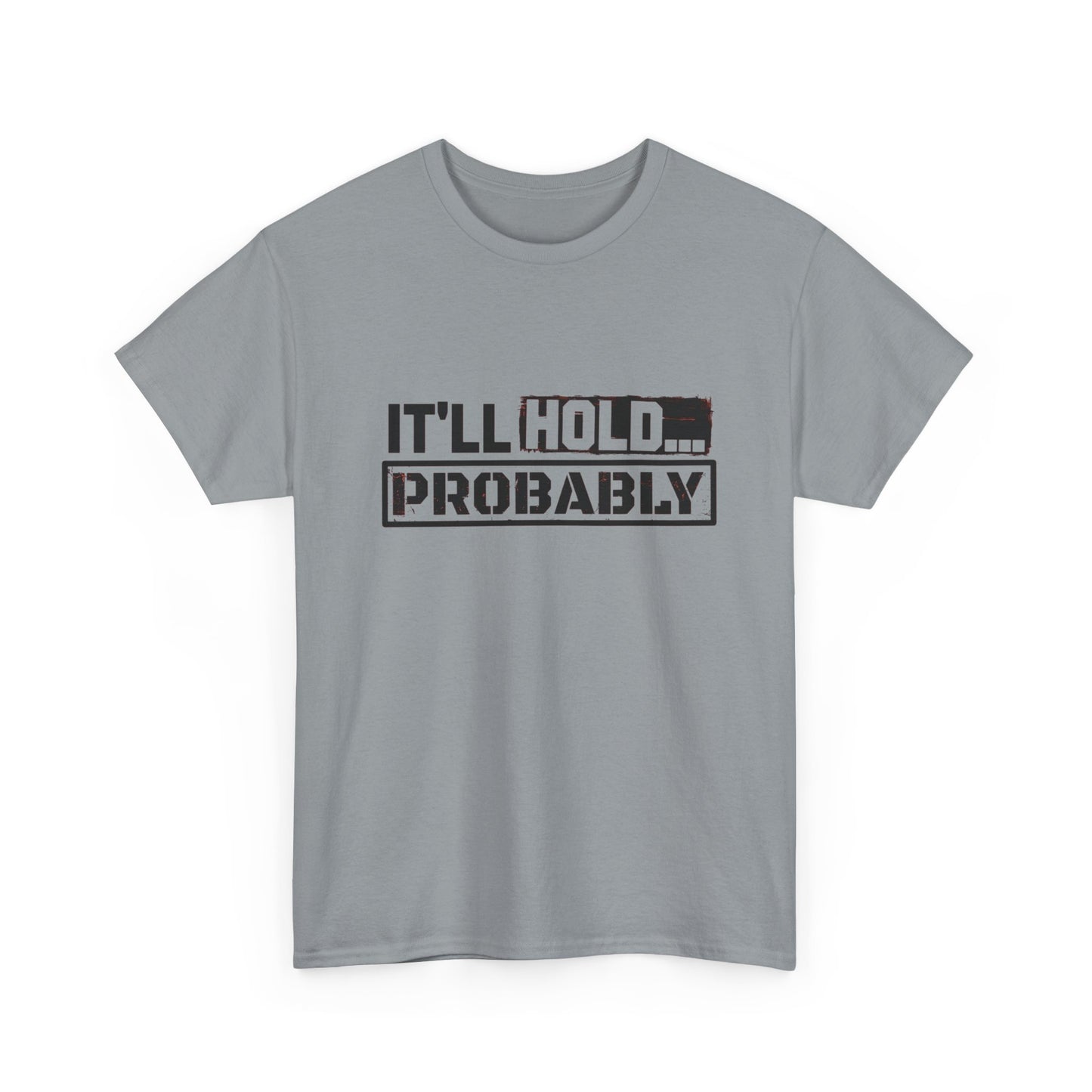 It'll Hold Probably Funny Mechanic Graphic T Shirt Unisex Heavy Cotton Tee