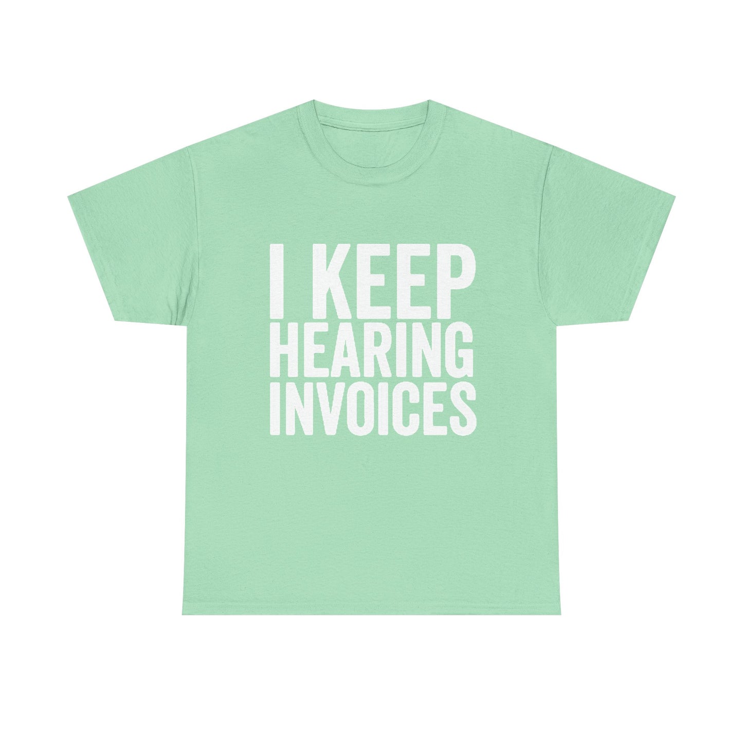 I keep Hearing Voices Graphic T Shirt Funny Jokes Hilarious Unisex Heavy Cotton