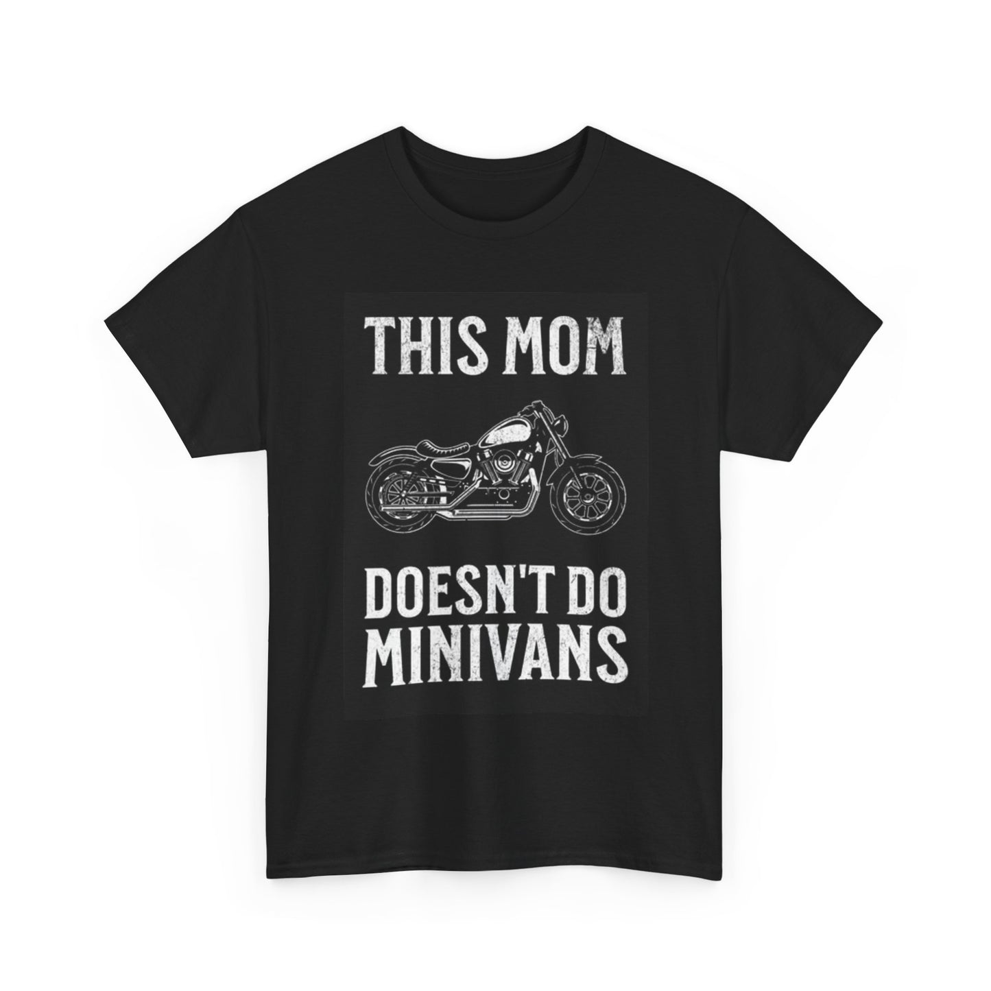 This Mom Doesn't Do MiniVans Funny Motorcycle Shirt Gift Unisex Heavy Cotton Tee