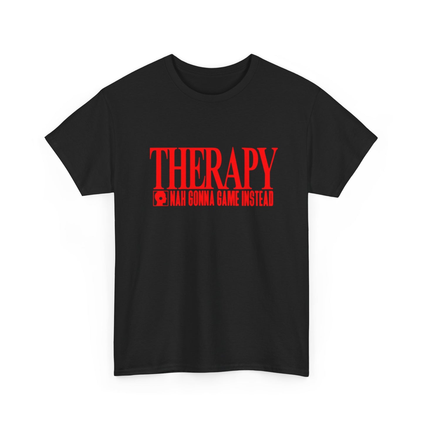 Therapy Nah Gonna Game Instead Graphic T Shirt NEW Unisex Heavy Cotton Tee