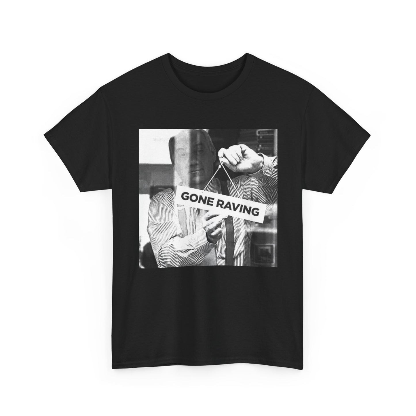 Gone Raving Funny Rave Dj Graphic T Shirt Unisex Heavy Cotton Tee Gift
