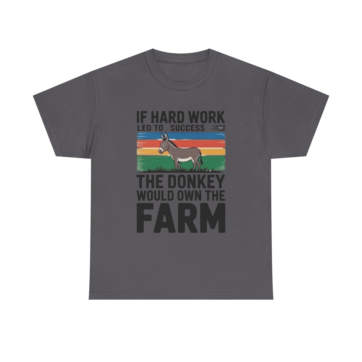 If Hard Work Led To Success T Shirt