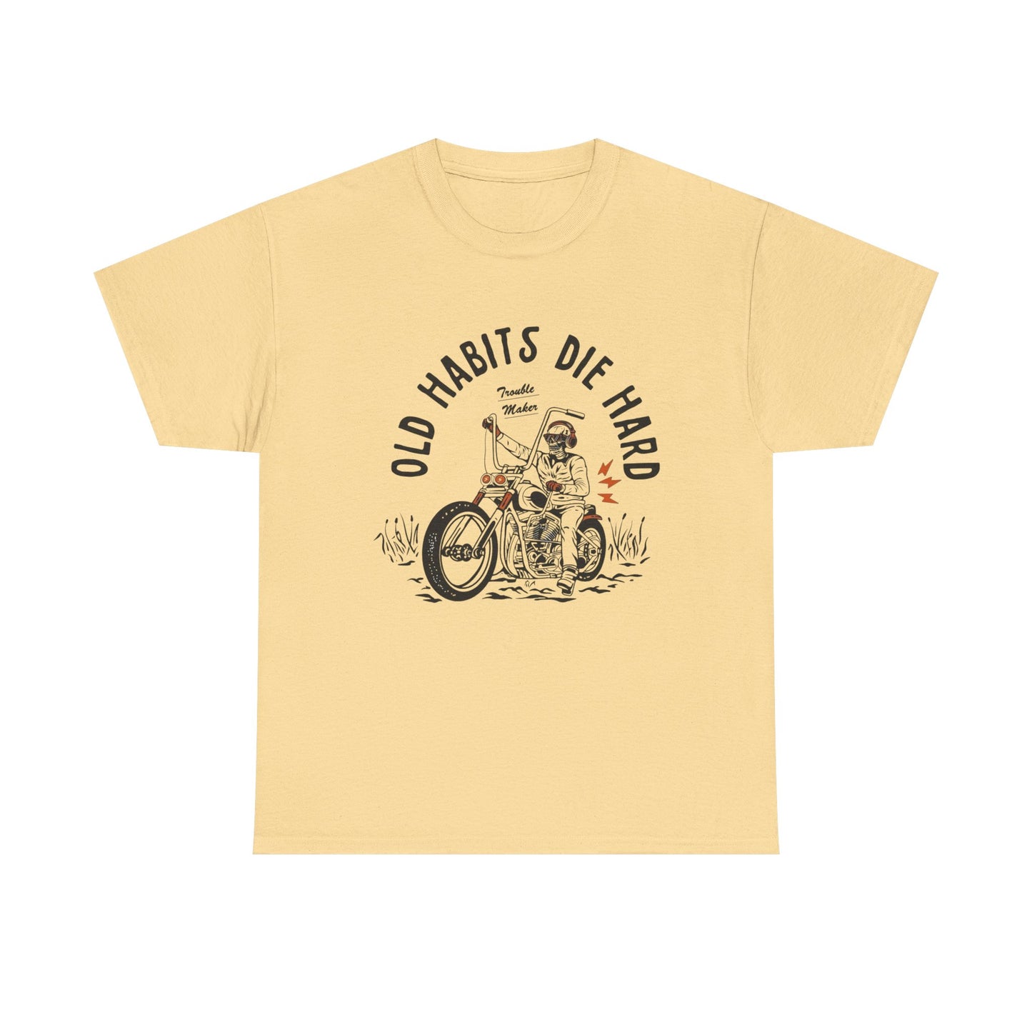 Old Habits Die Hard Motorcycles Graphic T Shirt Unisex Heavy Cotton Tee