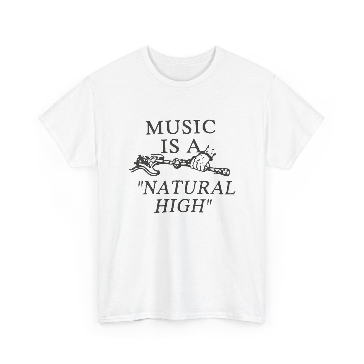Music Is A Natural High Graphic T Shirt Unisex Heavy Cotton Tee