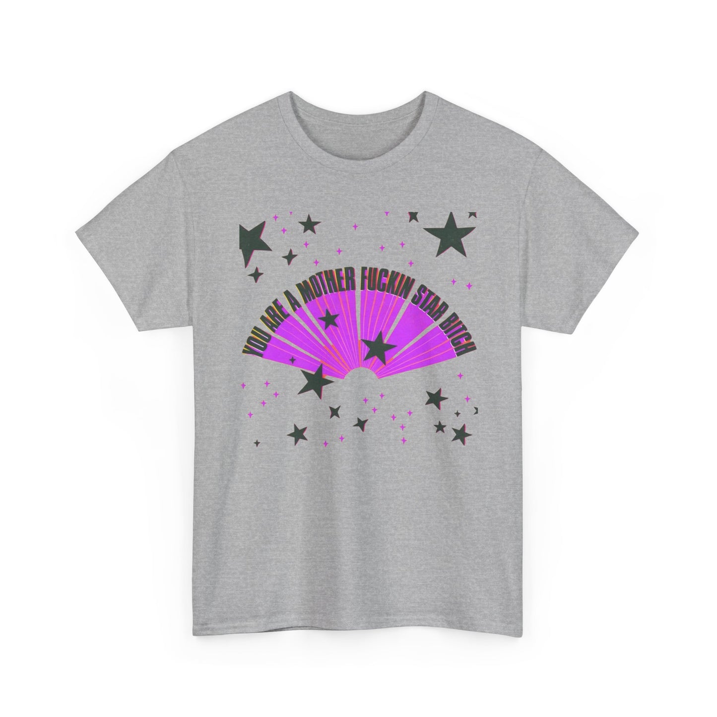 You Are A Star Funny Graphic T-Shirt Unisex Heavy Cotton Tee