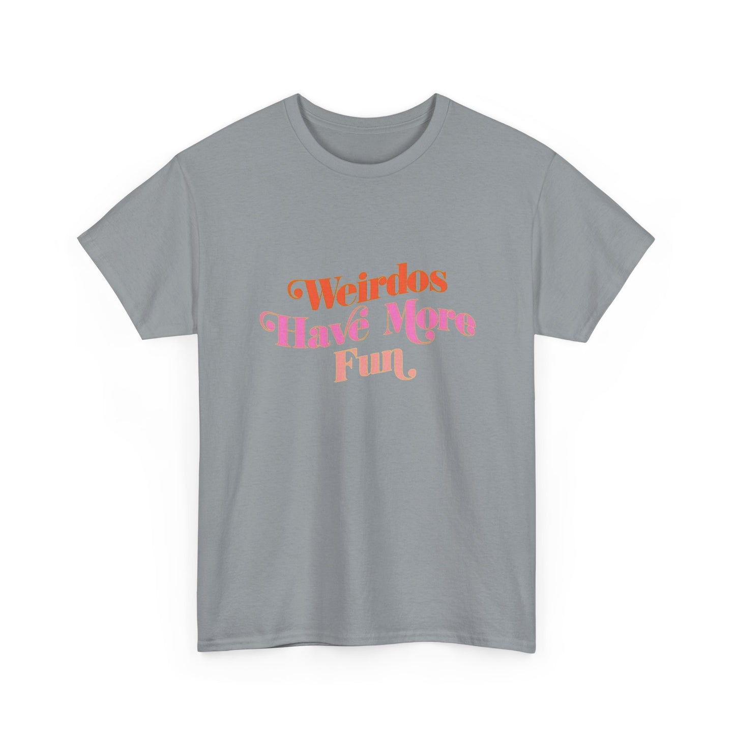 Weirdos Have More Fun Graphic T Shirt NEW Unisex Heavy Cotton Tee