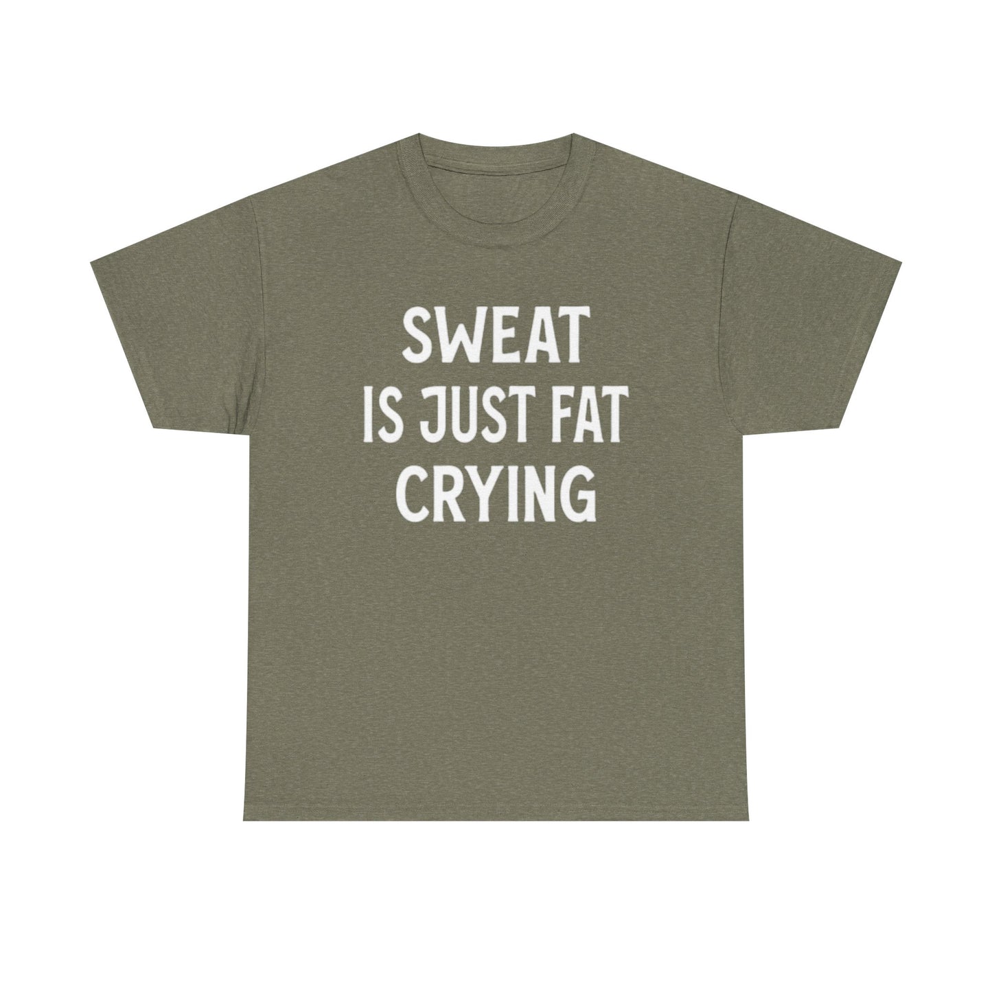 Sweat Is Fat Crying T Shirt Funny Gym Gear Workout Jokes Unisex Heavy Cotton Tee