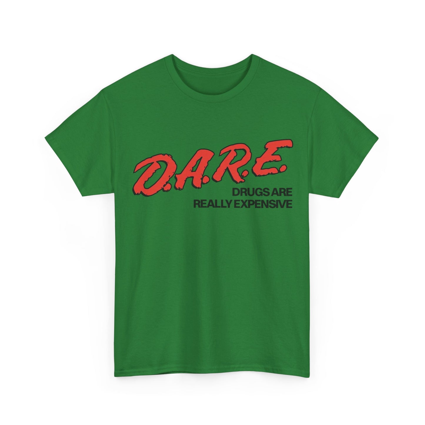 Dare Tshirt Funny Drugs Are Expensive Graphic Comedy Gift Unisex Heavy Cotton